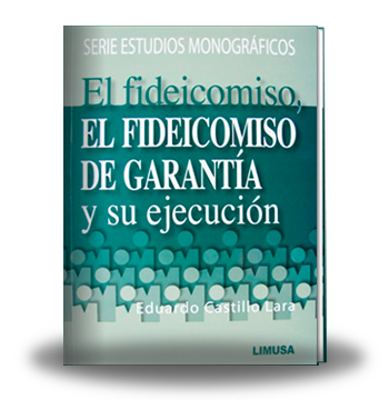 El Fideicomiso, el fideicomiso de garantía y su ejecución